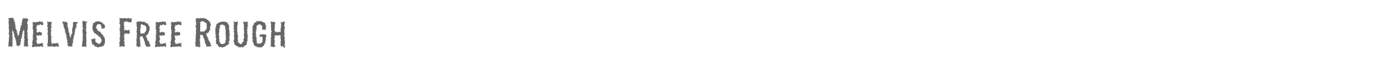 Melvis Melvis Rough.otf font preview